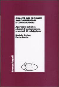 Qualità dei prodotti agroalimentari e consumatori. Approccio pubblico, schemi di assicurazione e metodi di valutazione