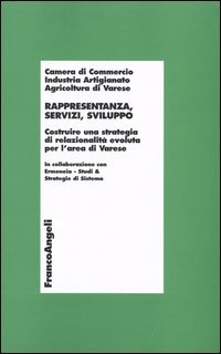 Rappresentanza, servizi, sviluppo. Costruire una strategia di relazionalità evoluta per l'area di Varese
