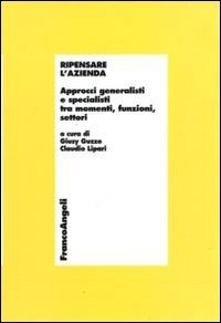 Ripensare l'azienda. Approcci generalisti e specialisti tra momenti, funzioni, settori