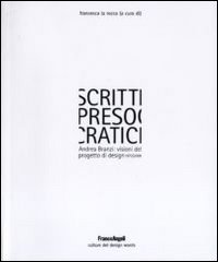 Scritti presocratici. Andrea Branzi: visioni del progetto di design 1972/2009