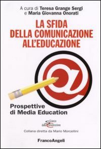 La sfida della comunicazione all'educazione. Prospettive di media education
