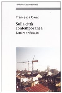 Sulla Citta` Contemporanea. Letture E Riflessioni