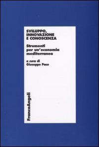 Sviluppo, innovazione e conoscenza. Strumenti per un'economia mediterranea