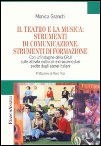 Teatro E La Musica: Strumenti Di Comunicazione, Strumenti Di (il)