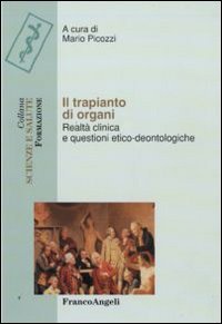 Il trapianto di organi. Realtà clinica e questioni etico-deontologiche