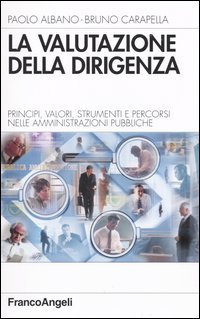 Valutazione Della Dirigenza. Principi, Valori, Strumenti E P (la)