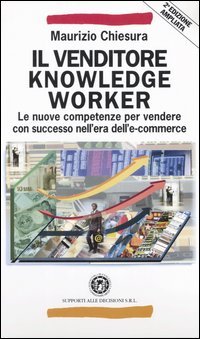 Venditore Knowledge Worker. Le Nuove Competenze Per Vendere  (il)