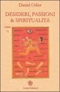 Desideri, passioni & spiritualità
