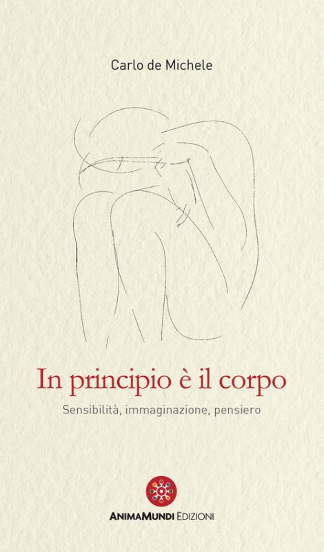 In principio è il corpo. Sensibilità, immaginazione, pensiero