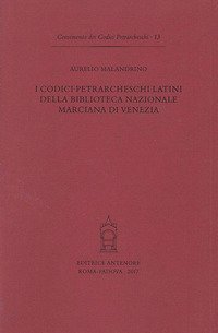 I codici petrarcheschi latini della Biblioteca nazionale marciana di Venezia