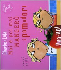 Mai e poi mai mangerò i pomodori