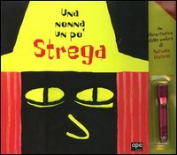 Una nonna un po' strega. Un libro-teatro delle ombre