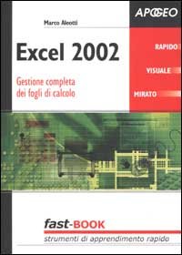 Excel 2002. Gestione completa dei fogli di calcolo