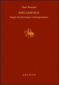 Décadence. Saggi di psicologia contemporanea