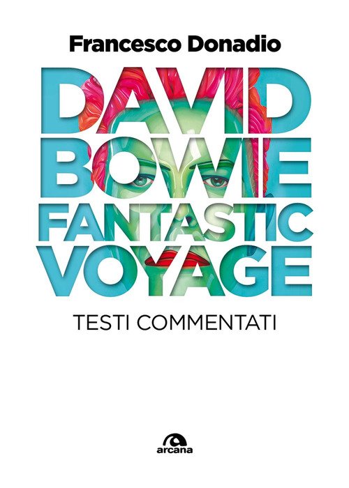 David Bowie. Fantastic Voyage. Testi commentati