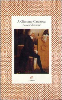 A Giacomo Casanova