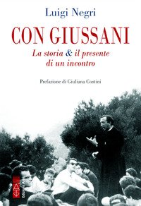 Con Giussani. La storia & il presente di un incontro