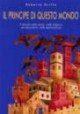 Il principe di questo mondo. Il diavolo nella storia, nelle religioni, nei documenti, nelle testimonianze
