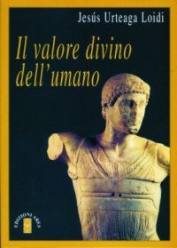 Valore Divino Dell`umano (il)