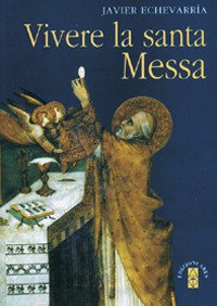 Vivere La Santa Messa