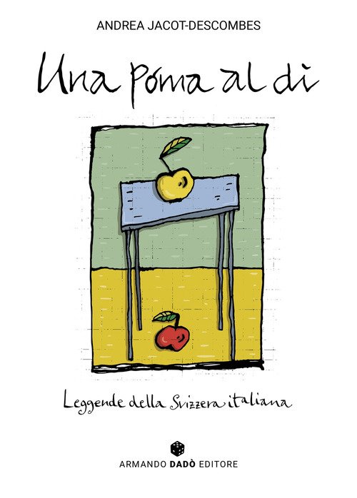 Una póma al dì. Leggende della Svizzera italiana
