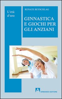 Ginnastica e giochi per l'anziano
