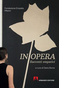In opera. Racconti empatici