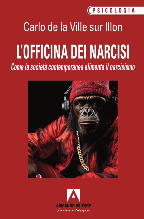 L'officina dei narcisi. Come la società contemporanea alimenta il narcisismo