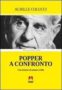 Popper a confronto. Una lezione di umana civiltà