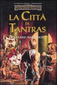 La città di Tantras. Trilogia di Avatara. Forgotten Realms