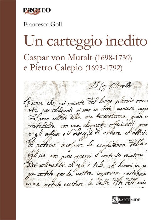 Un carteggio inedito. Caspar von Muralt (1698-1739) e Pietro Calepio (1693-1792)