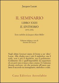 Il seminario. Libro XXIII. Il sinthomo 1975-1976. Testo stabilito da Jacques-Alain Miller