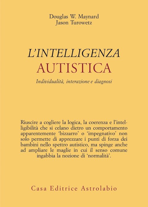 Intelligenza autistica. Individualità, interazione e diagnosi