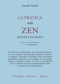 La pratica dello zen. Metodi e filosofia