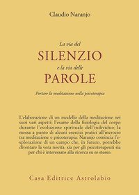 La via del silenzio e la via delle parole. Portare la meditazione nella psicoterapia