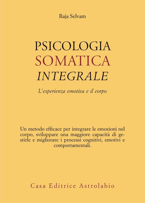 Psicologia somatica integrale. L'esperienza emotiva e il corpo