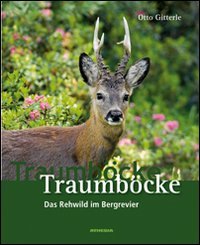 Traumböcke. Das Rehwild im Bergrevier
