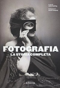 Fotografia. La storia completa