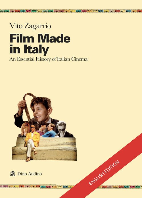 Film made in Italy. An essential history of Italian cinema