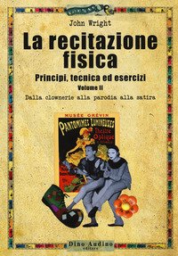 La recitazione fisica. Principi, tecnica ed esercizi
