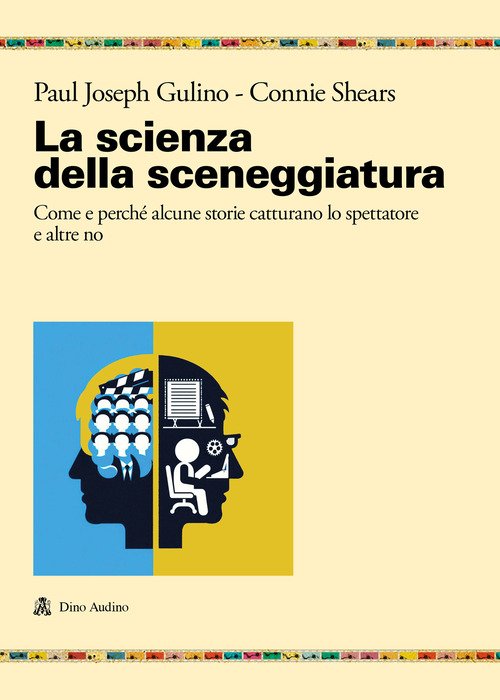 La scienza della sceneggiatura. Come e perché alcune storie catturano lo spettatore e altre no