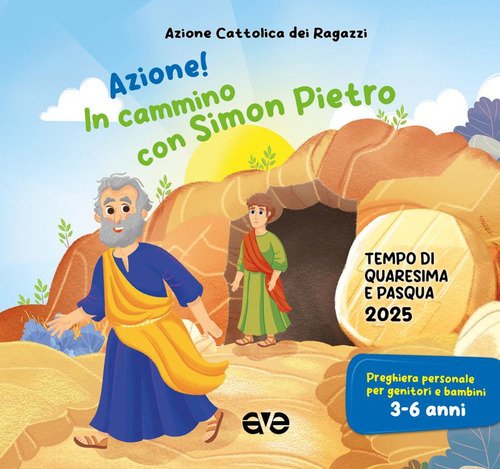Azione! in cammino con Simon Pietro. Tempo di Quaresima e Pasqua