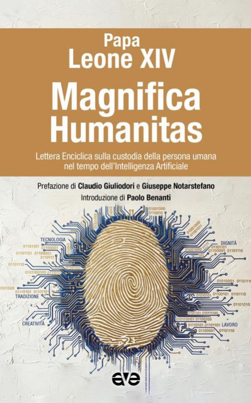 Magnifica humanitas. Lettera Enciclica sulla custodia della persona umana nel tempo dell'intelligenza artificiale