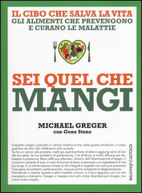 Sei quel che mangi. Il cibo che salva la vita