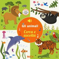 Gli animali. Cerca e ascolta