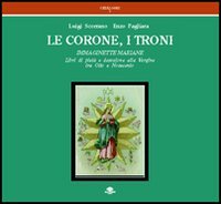 Le corone, i troni. Immaginette mariane. Libri di pietà e devozione alla Vergine tra Otto e Novecento