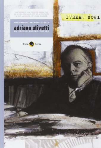 Adriano Olivetti. Un secolo troppo presto