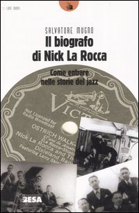 Il biografo di Nick La Rocca. Come entrare nelle storie del jazz