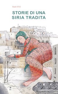 Racconti di una Siria tradita