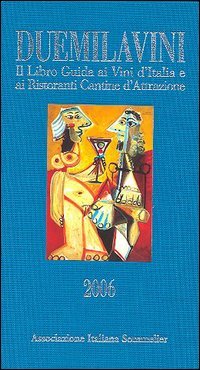 Duemilavini 2006. Il Libro Guida Ai Vini D`italia E Ai Risto